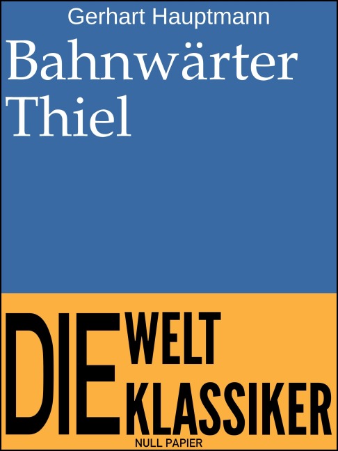 Bahnwärter Thiel - Gerhart Hauptmann