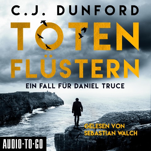 Totenflüstern - Ein Fall für Daniel Truce - C. J. Dunford