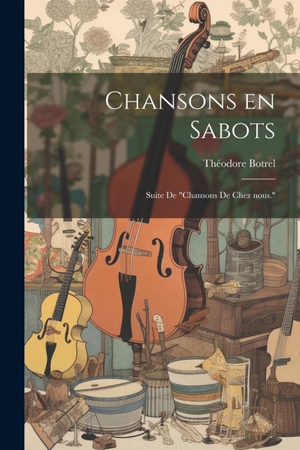 Chansons en sabots - Théodore Botrel