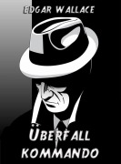 Cover-Bild zum Titel 'Überfallkommando' von 'Edgar Wallace'