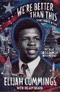 Cover-Bild zum Titel 'We're Better Than This: Young Readers' Edition' von 'Elijah Cummings'
