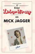 Eine Liebeserklärung an Mick Jagger - Emma Hofmann