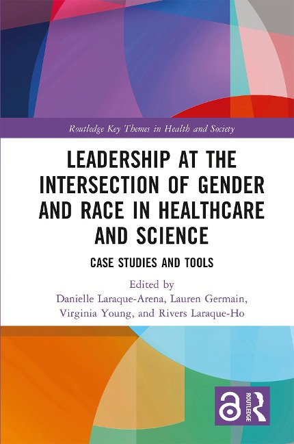 Leadership at the Intersection of Gender and Race in Healthcare and Science - 