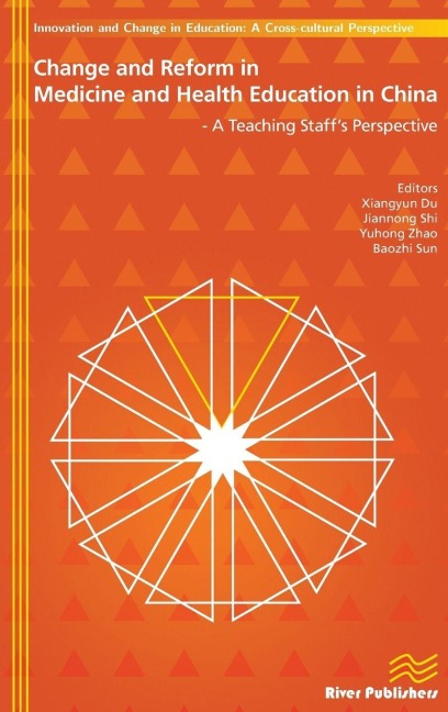 Change and Reform in Medicine and Health Education in China - A Teaching Staffs Perspective - 