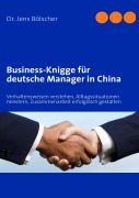 Cover-Bild zum Titel 'Business-Knigge für deutsche Manager in China' von 'Jens Bölscher'
