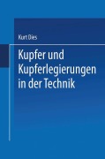 Cover-Bild zum Titel 'Kupfer und Kupferlegierungen in der Technik' von 'Kurt Dies'