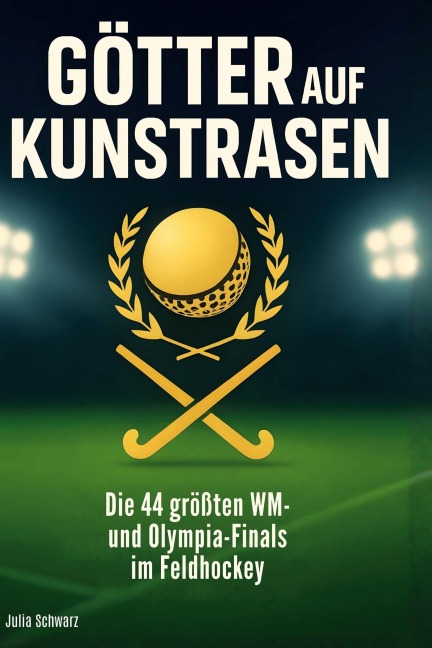 Götter auf Kunstrasen - Julia Schwarz