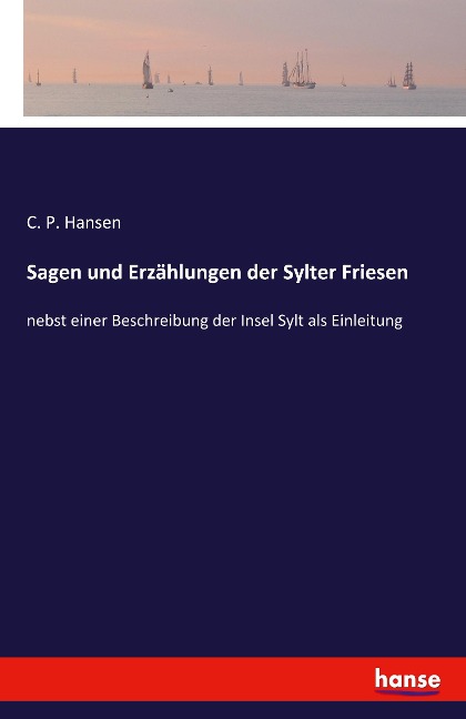 Sagen und Erzählungen der Sylter Friesen - C. P. Hansen