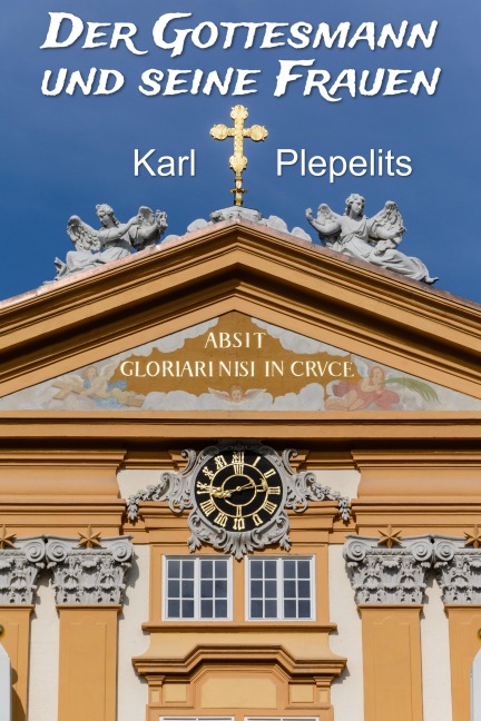 Der Gottesmann und seine Frauen - Karl Plepelits