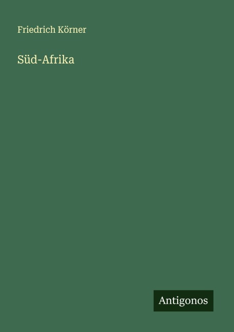 Süd-Afrika - Friedrich Körner