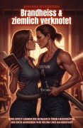 Cover-Bild zum Titel 'Brandheiss & ziemlich verknotet: Eine spicy lesbische Romance über Gegensätze, die sich anziehen wie Feuer und Sauerstoff' von 'Johanna Feuerstern'