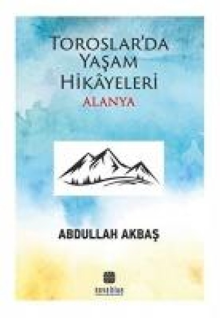 Toroslarda Yasam Hikayeleri Alanya - Abdullah Akbas