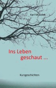 Cover-Bild zum Titel 'Ins Leben geschaut ...' von 'Karl Miziolek'