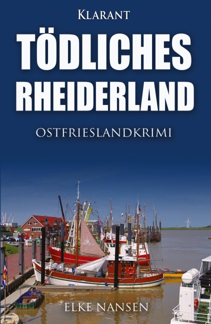 Tödliches Rheiderland. Ostfrieslandkrimi - Elke Nansen