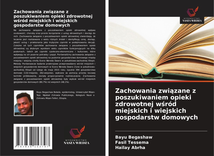 Zachowania zwi¿zane z poszukiwaniem opieki zdrowotnej w¿ród miejskich i wiejskich gospodarstw domowych - Bayu Begashaw, Fasil Tessema, Hailay Abrha