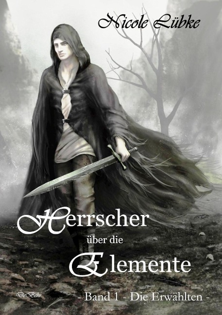 Herrscher über die Elemente - Band 1 - Die Erwählten - Fantasy-Roman - Nicole Lübke