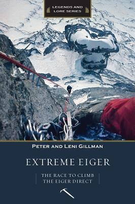 Extreme Eiger - Peter Gillman, Leni Gillman