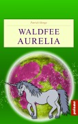 Cover-Bild zum Titel 'Waldfee Aurelia' von 'Patrick Menge'