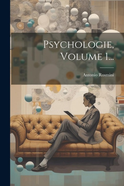 Psychologie, Volume 1... - Antonio Rosmini