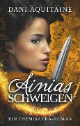 Cover-Bild zum Titel 'Ainias Schweigen' von 'Dani Aquitaine'