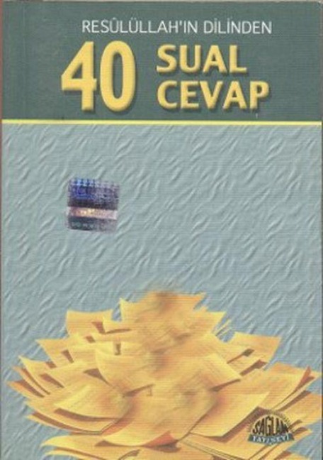 Resulüllahin Dilinden 40 Sual 40 Cevap - Mevlana Firaki