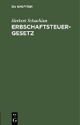 Cover-Bild zum Titel 'Erbschaftsteuergesetz' von 'Herbert Schachian'