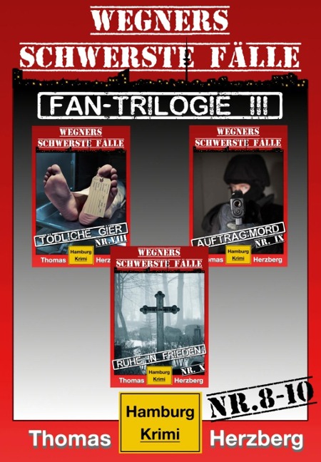 Fan-Trilogie III: Wegners schwerste Fälle (Teil 8-10) - Thomas Herzberg