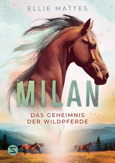 Milan - Das Geheimnis der Wildpferde - Ellie Mattes