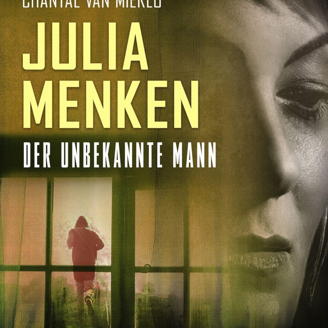 Julia Menken - Der unbekannte Mann - Chantal van Mierlo