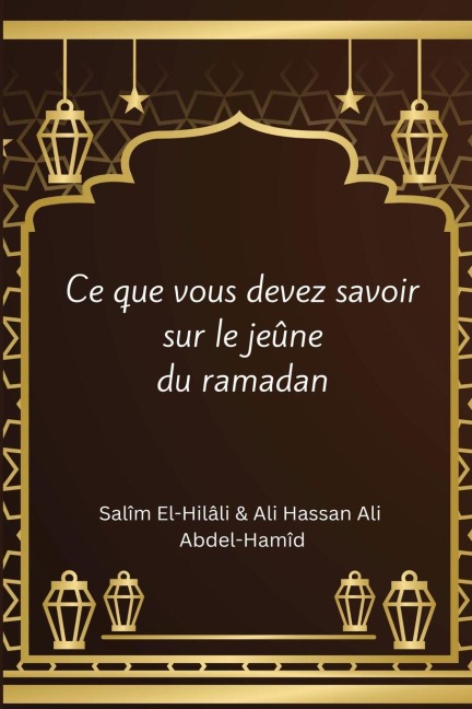 ce que vous devez savoir sur le jeûne du ramadan - Hilâli Ali Hamîd