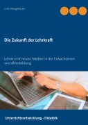 Cover-Bild zum Titel 'Die Zukunft der Lehrkraft' von 'Julia Neugebauer'