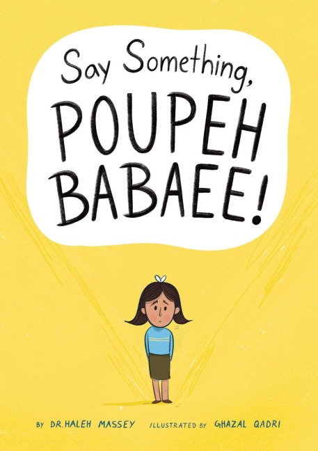 Say Something, Poupeh Babaee!: A Graphic Novel - Haleh Massey