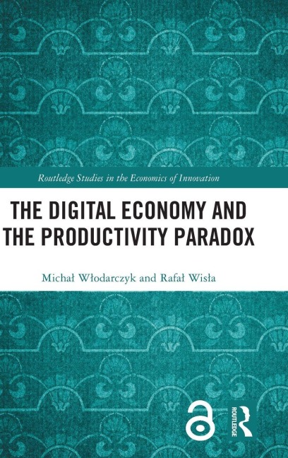 The Digital Economy and the Productivity Paradox - Micha¿ W¿odarczyk, Rafa¿ Wis¿a