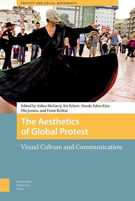 The Aesthetics of Global Protest - 