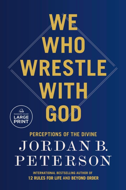 We Who Wrestle with God - Jordan B Peterson