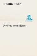 Die Frau vom Meere - Henrik Ibsen