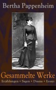 Cover-Bild zum Titel 'Gesammelte Werke: Erzählungen + Sagen + Drama + Essays' von 'Bertha Pappenheim'