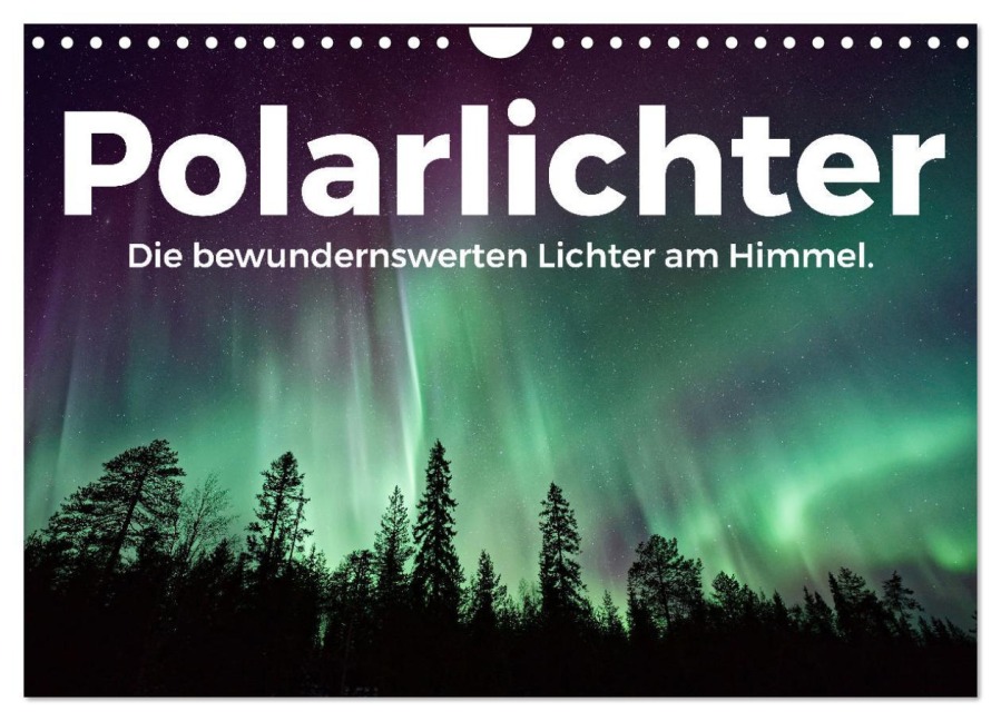 Polarlichter - Die bewundernswerten Lichter am Himmel. (Wandkalender 2026 DIN A4 quer), CALVENDO Monatskalender - M. Scott