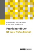 Cover-Bild zum Titel 'Praxishandbuch ICF in der Frühen Kindheit' von 'Andreas Seidel, Beate van Bentum, Annika Hering, Andrea Espei'