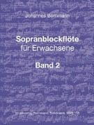 Cover-Bild zum Titel 'Sopranblockflöte für Erwachsene Bd. 2' von 'Johannes Bornmann'