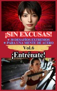 Cover-Bild zum Titel '¡Entrénate! (¡Sin Excusas! 30 Desafíos Extremos para una Mente de Acero, #6)' von 'Kasumi Shikishima'