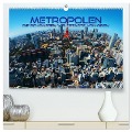 Metropolen - die schönsten Weltstädte von oben (hochwertiger Premium Wandkalender 2024 DIN A2 quer), Kunstdruck in Hochglanz - Renate Utz