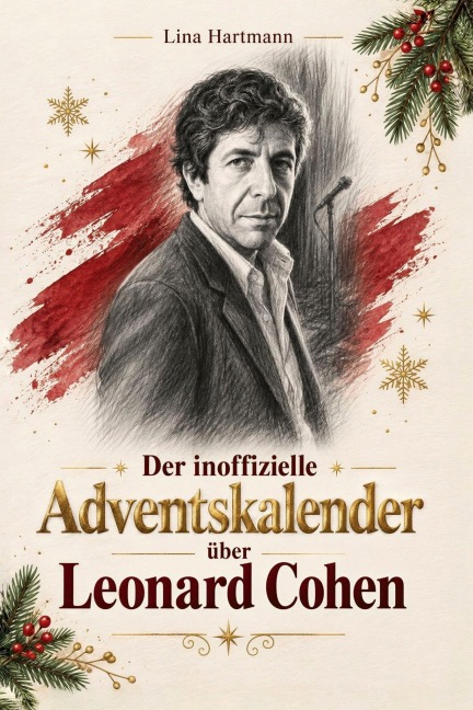 Der inoffizielle Adventskalender über Leonard Cohen - Lina Hartmann