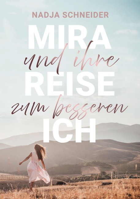 Mira und ihre Reise zum besseren Ich - Nadja Schneider