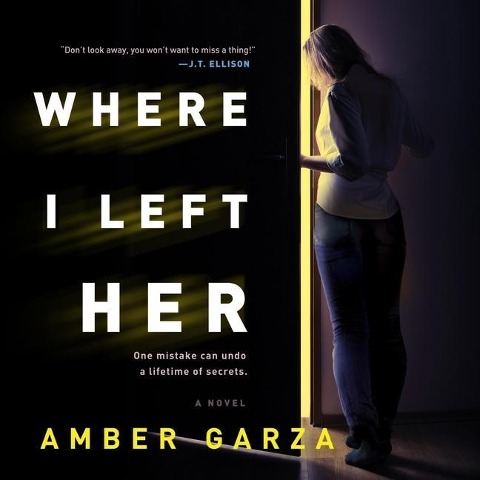 Where I Left Her Lib/E - Amber Garza