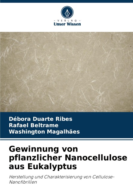 Gewinnung von pflanzlicher Nanocellulose aus Eukalyptus - Débora Duarte Ribes, Washington Magalhães, Rafael Beltrame
