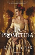 Cover-Bild zum Titel 'La Prometida/ The Betrothed' von 'Kiera Cass'