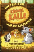 Cover-Bild zum Titel 'Das verschwundene Zauberbuch - Ein Fall für Krümel Kalle und die Keksbande' von 'Victoria Berlinger'