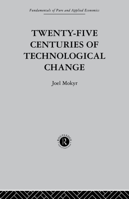 Twenty-Five Centuries of Technological Change - J. Mokyr