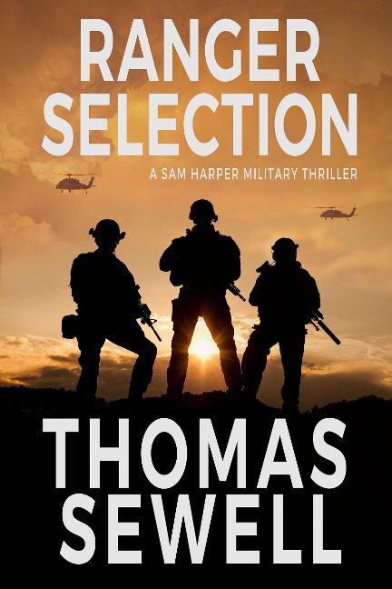 Ranger Selection: A Sam Harper Military Thriller - Thomas Sewell